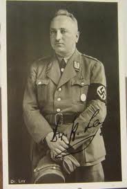 Robert Ley. Head of the DAF [German Labour Front]